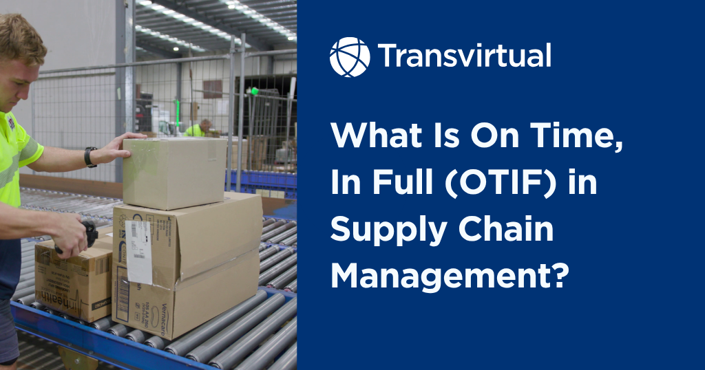 What is On Time, In Full (OTIF) in Supply Chain Management?