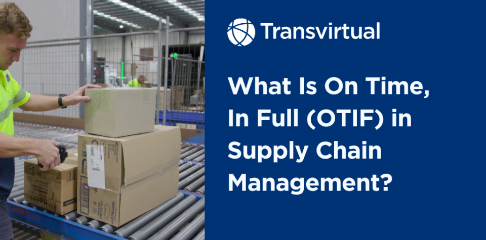 What is On Time, In Full (OTIF) in Supply Chain Management?